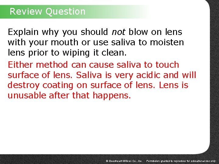 Review Question Explain why you should not blow on lens with your mouth or