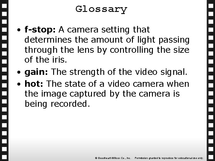 Glossary • f-stop: A camera setting that determines the amount of light passing through
