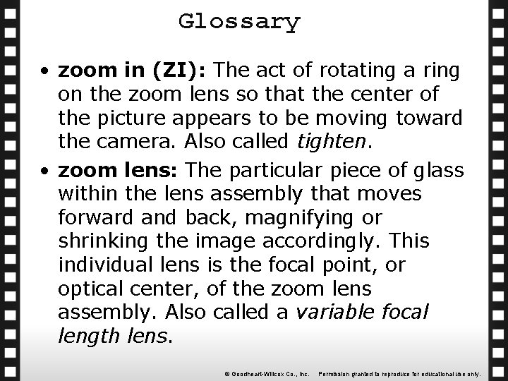 Glossary • zoom in (ZI): The act of rotating a ring on the zoom