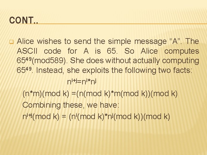 CONT. . Alice wishes to send the simple message “A”. The ASCII code for