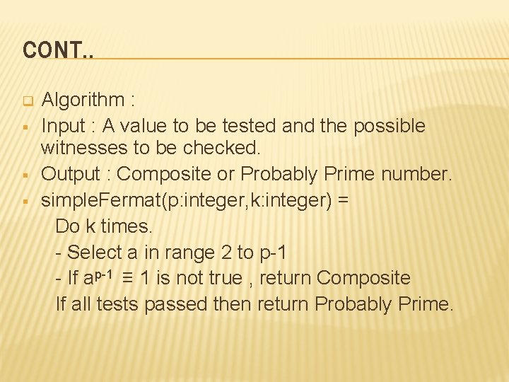 CONT. . Algorithm : § Input : A value to be tested and the