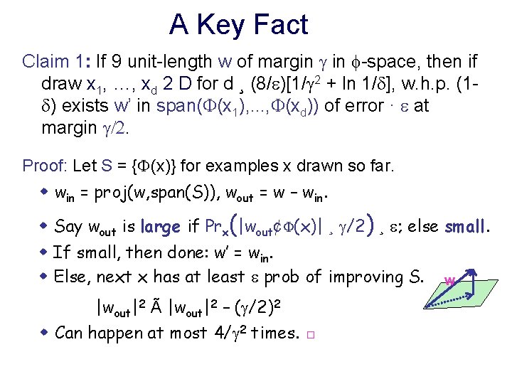 A Key Fact Claim 1: If 9 unit-length w of margin in -space, then