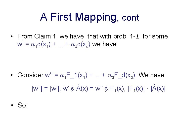 A First Mapping, cont • From Claim 1, we have that with prob. 1