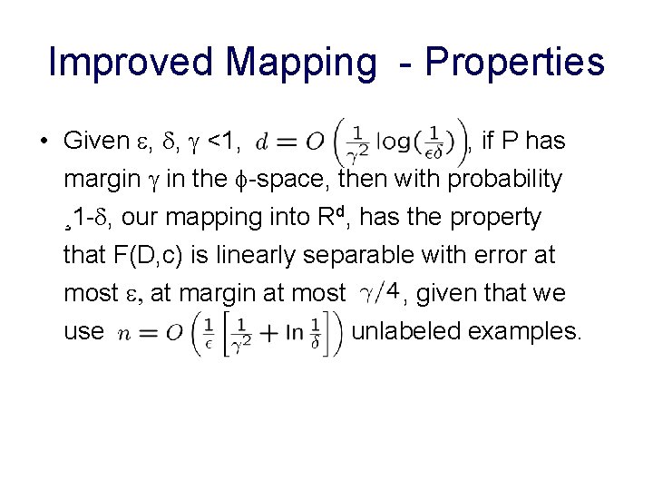 Improved Mapping - Properties • Given , , <1, , if P has margin