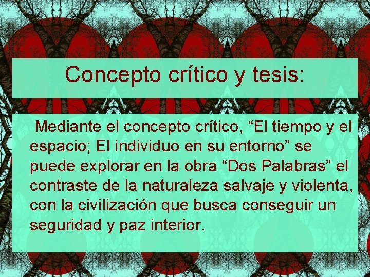 Concepto crítico y tesis: Mediante el concepto crítico, “El tiempo y el espacio; El