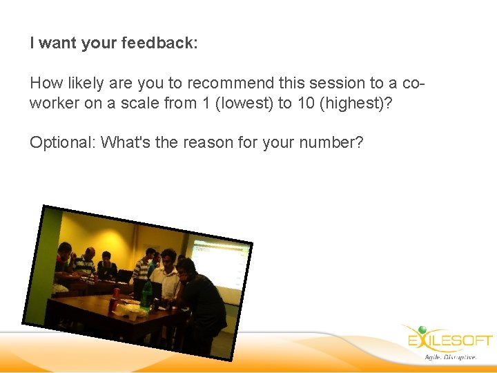 I want your feedback: How likely are you to recommend this session to a