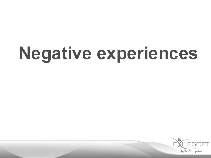 Negative experiences 