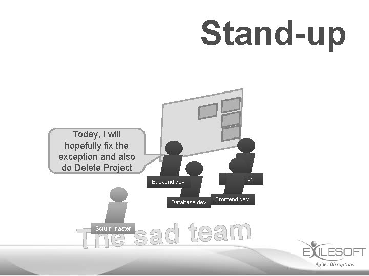 Stand-up Today, I will hopefully fix the exception and also do Delete Project Backend