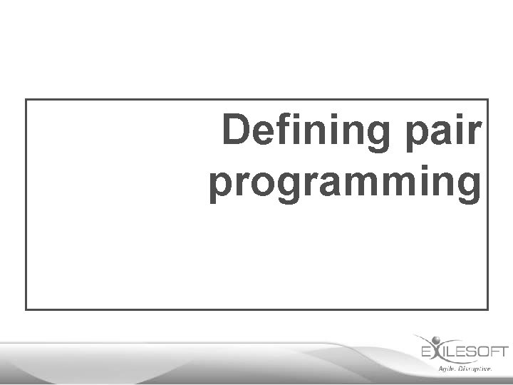 Defining pair programming 