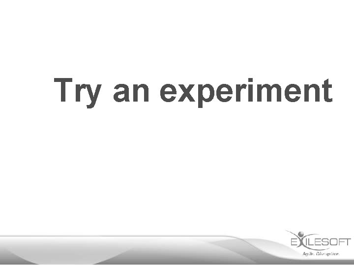 Try an experiment 