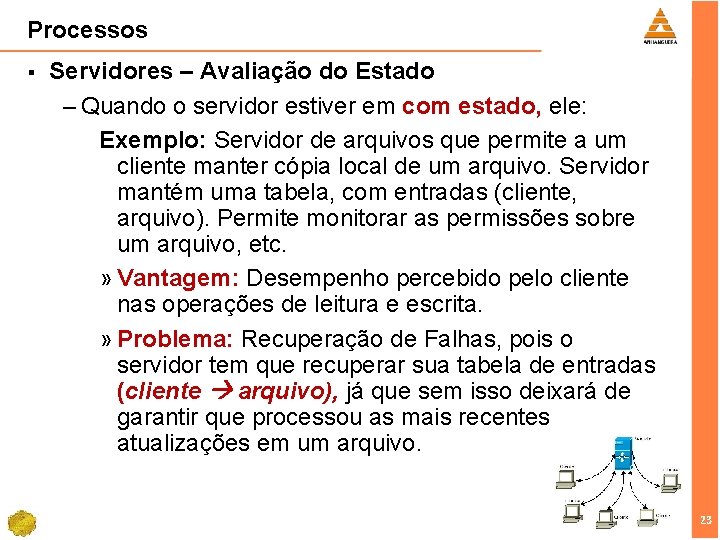 Processos § Servidores – Avaliação do Estado – Quando o servidor estiver em com