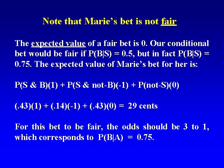 Note that Marie’s bet is not fair The expected value of a fair bet