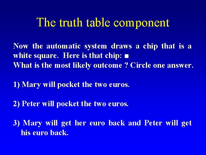 The truth table component Now the automatic system draws a chip that is a