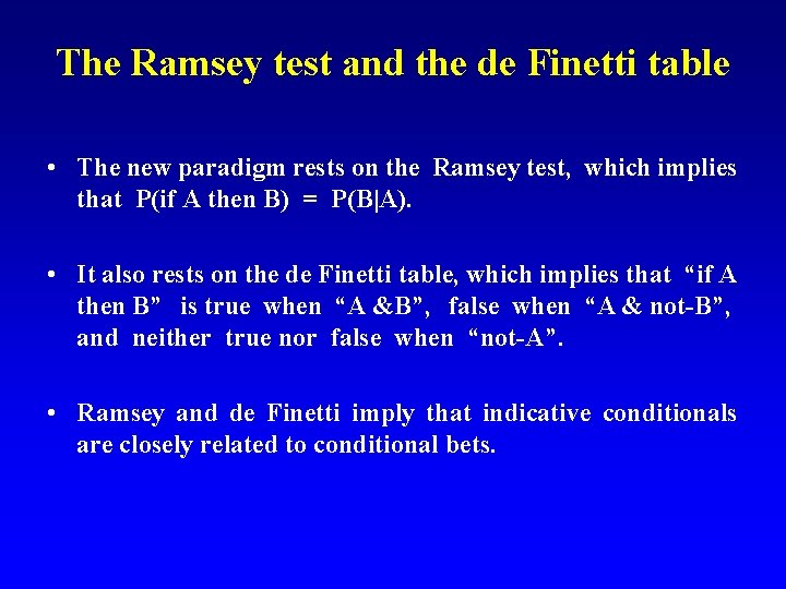 The Ramsey test and the de Finetti table • The new paradigm rests on