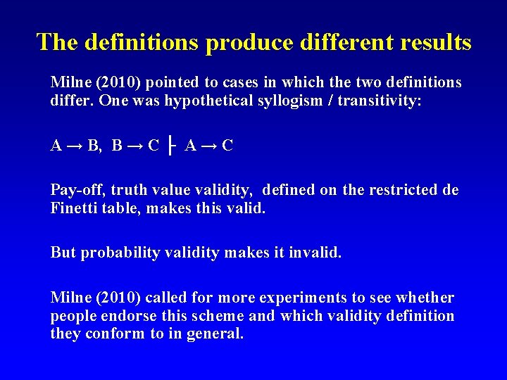 The definitions produce different results Milne (2010) pointed to cases in which the two