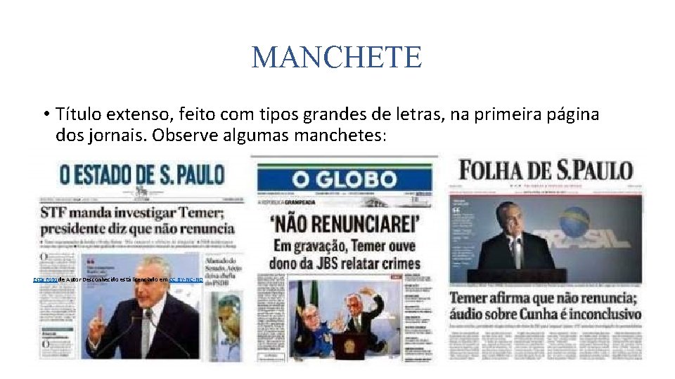 MANCHETE • Título extenso, feito com tipos grandes de letras, na primeira página dos