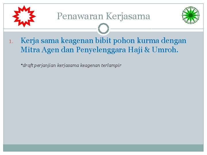 Penawaran Kerjasama 1. Kerja sama keagenan bibit pohon kurma dengan Mitra Agen dan Penyelenggara