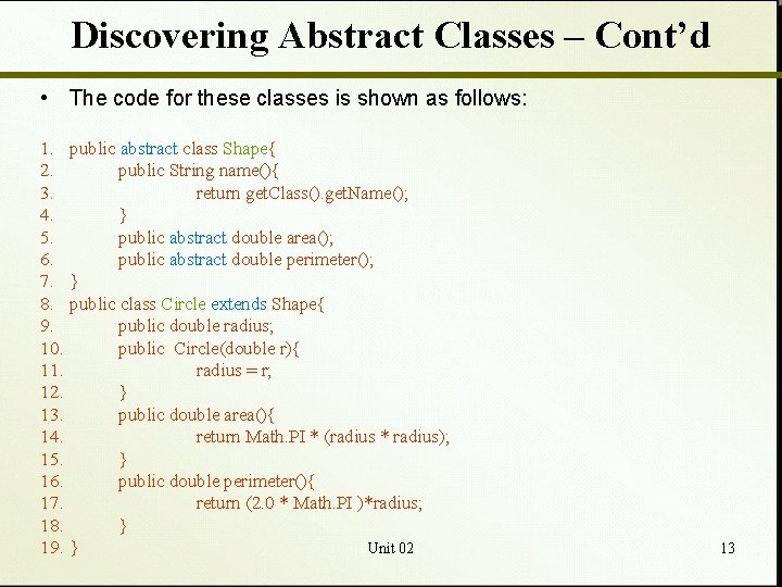 Discovering Abstract Classes – Cont’d • The code for these classes is shown as