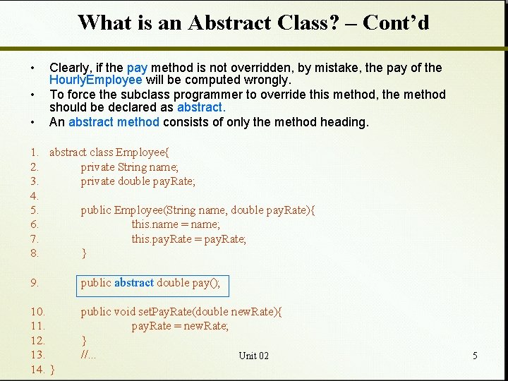 What is an Abstract Class? – Cont’d • • • Clearly, if the pay