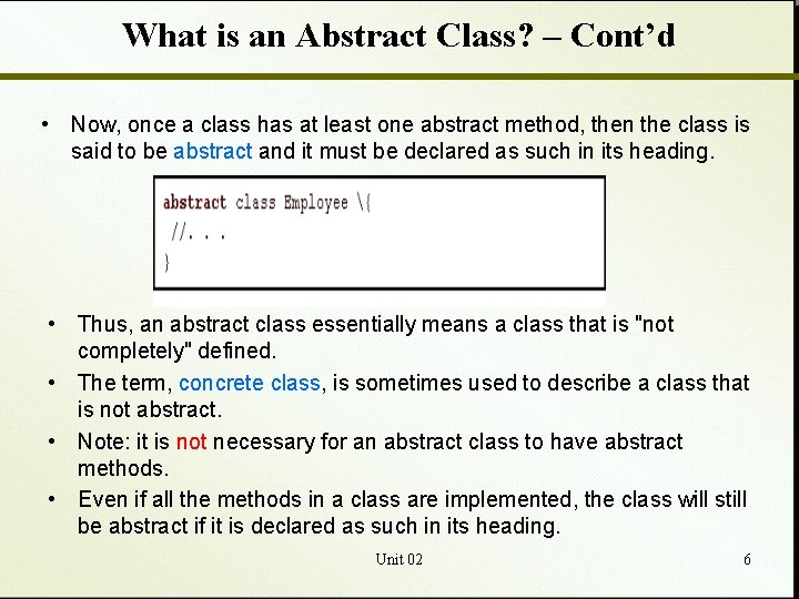 What is an Abstract Class? – Cont’d • Now, once a class has at