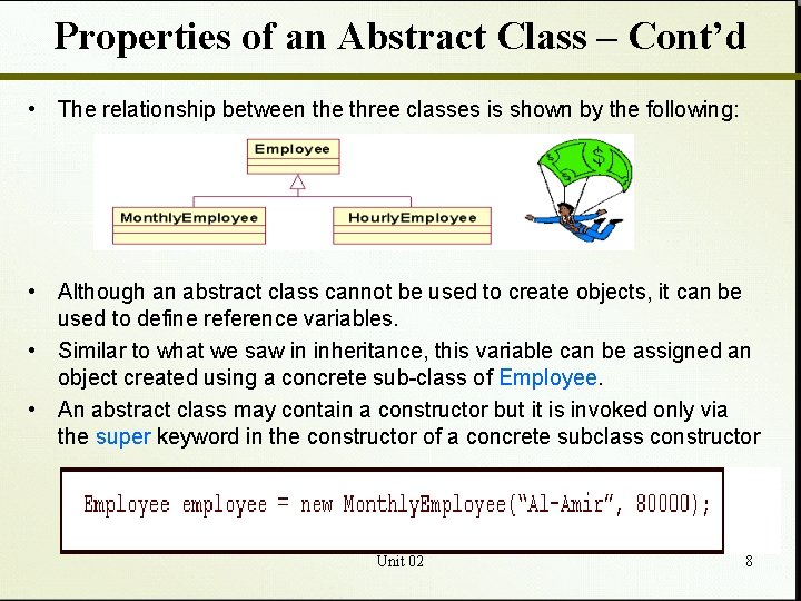 Properties of an Abstract Class – Cont’d • The relationship between the three classes
