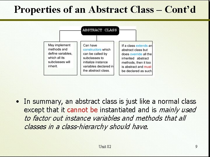 Properties of an Abstract Class – Cont’d • In summary, an abstract class is