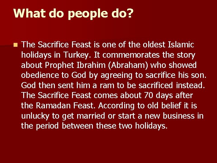 What do people do? n The Sacrifice Feast is one of the oldest Islamic