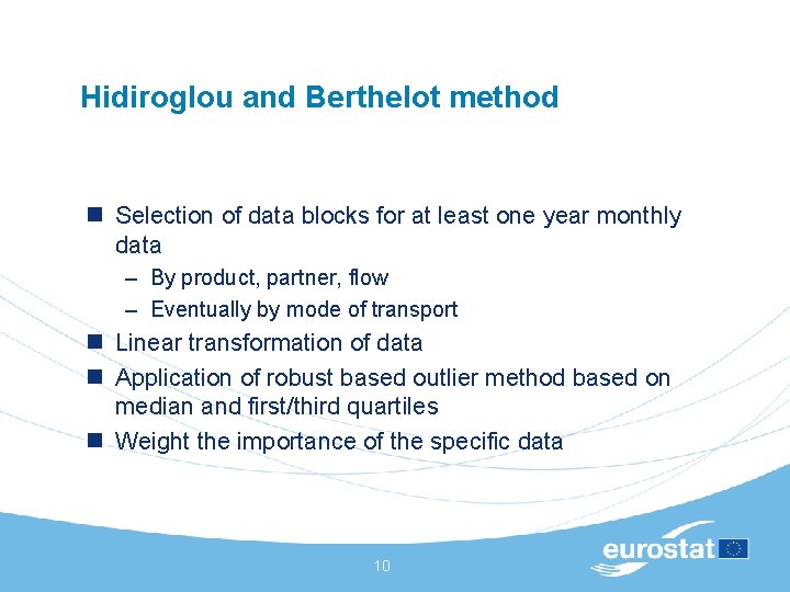 Hidiroglou and Berthelot method n Selection of data blocks for at least one year Hidiroglou and Berthelot method n Selection of data blocks for at least one year