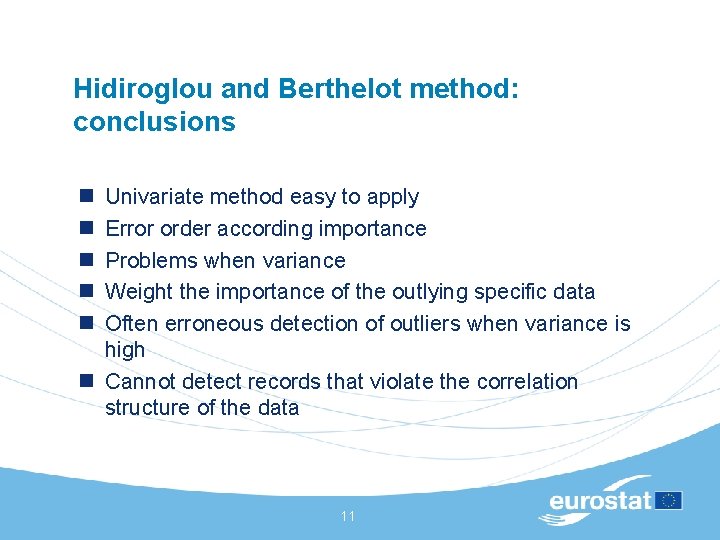 Hidiroglou and Berthelot method: conclusions n n n Univariate method easy to apply Error Hidiroglou and Berthelot method: conclusions n n n Univariate method easy to apply Error