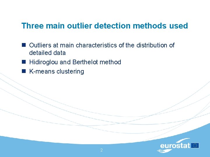Three main outlier detection methods used n Outliers at main characteristics of the distribution Three main outlier detection methods used n Outliers at main characteristics of the distribution