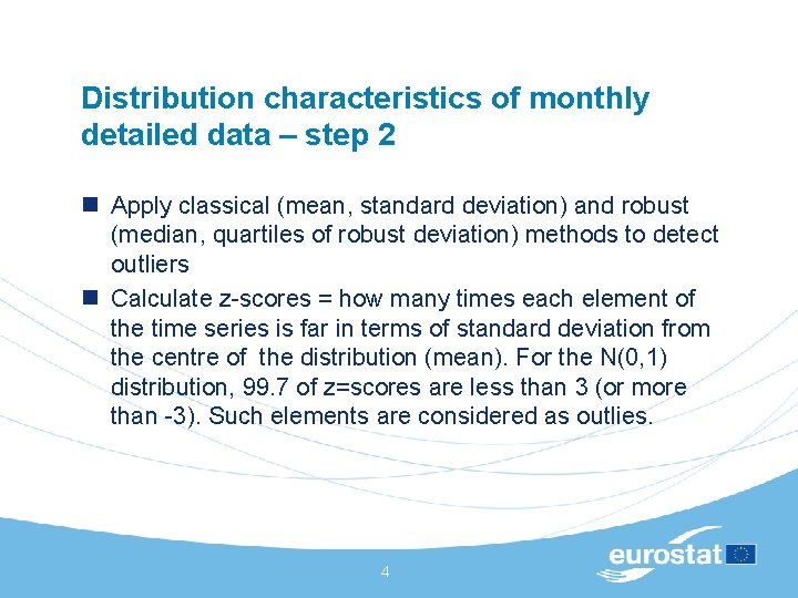 Distribution characteristics of monthly detailed data – step 2 n Apply classical (mean, standard Distribution characteristics of monthly detailed data – step 2 n Apply classical (mean, standard