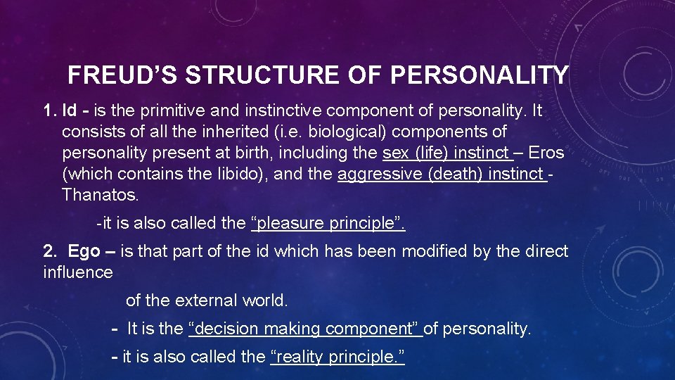 FREUD’S STRUCTURE OF PERSONALITY 1. Id - is the primitive and instinctive component of