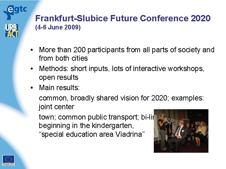 Frankfurt-Slubice Future Conference 2020 (4 -6 June 2009) • More than 200 participants from