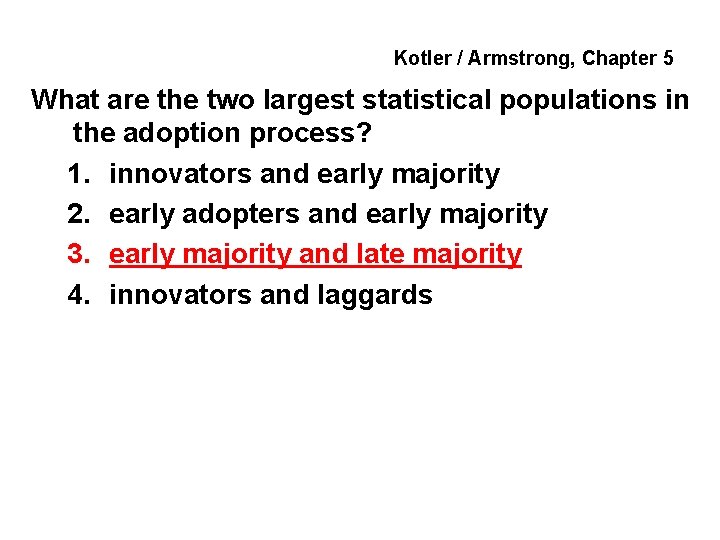 Kotler / Armstrong, Chapter 5 What are the two largest statistical populations in the
