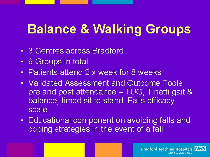 Balance & Walking Groups • • 3 Centres across Bradford 9 Groups in total