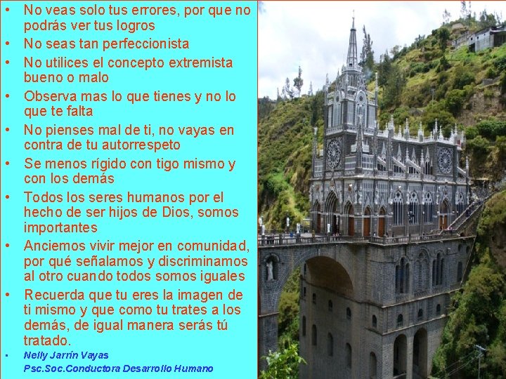  • No veas solo tus errores, por que no podrás ver tus logros