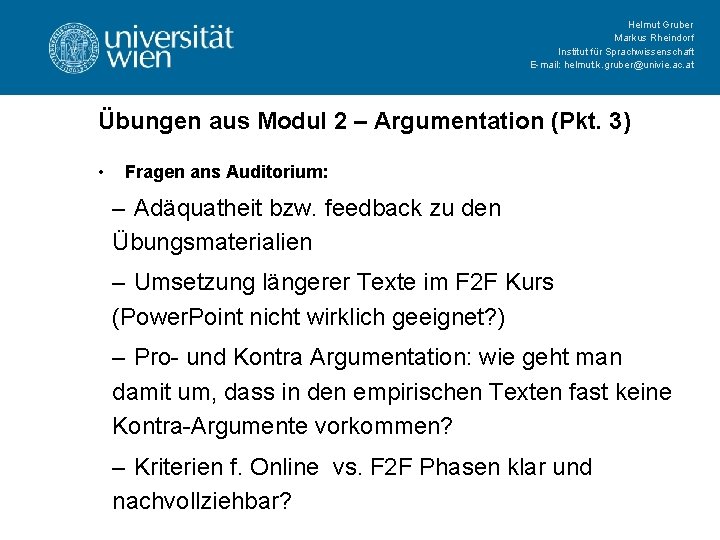 Helmut Gruber Markus Rheindorf Institut für Sprachwissenschaft E-mail: helmut. k. gruber@univie. ac. at Übungen