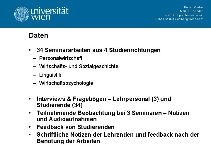 Helmut Gruber Markus Rheindorf Institut für Sprachwissenschaft E-mail: helmut. k. gruber@univie. ac. at Daten