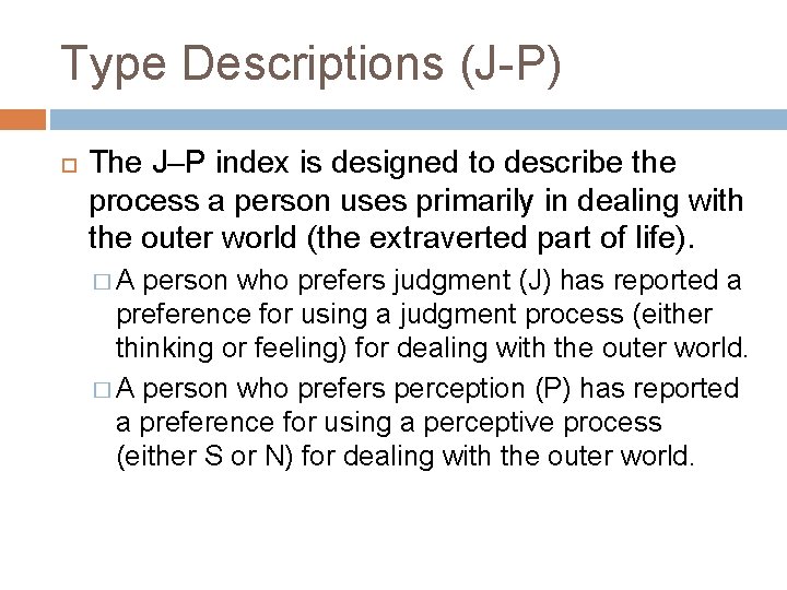 Type Descriptions (J-P) The J–P index is designed to describe the process a person