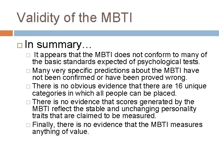 Validity of the MBTI In summary… It appears that the MBTI does not conform