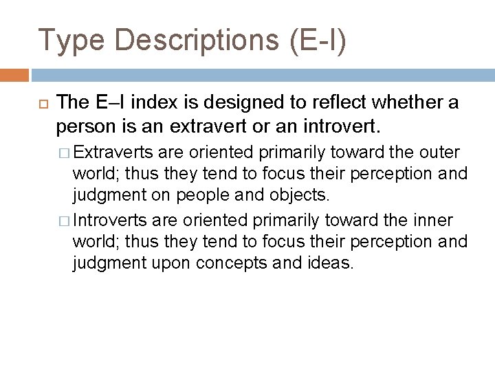 Type Descriptions (E-I) The E–I index is designed to reflect whether a person is