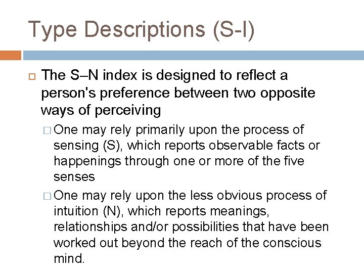 Type Descriptions (S-I) The S–N index is designed to reflect a person's preference between