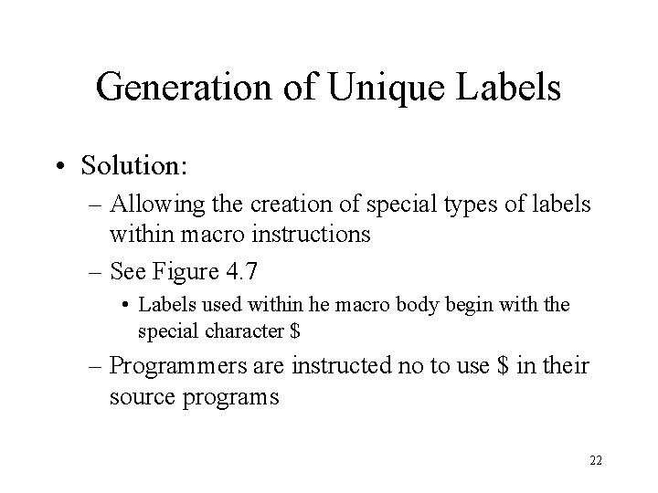 Generation of Unique Labels • Solution: – Allowing the creation of special types of