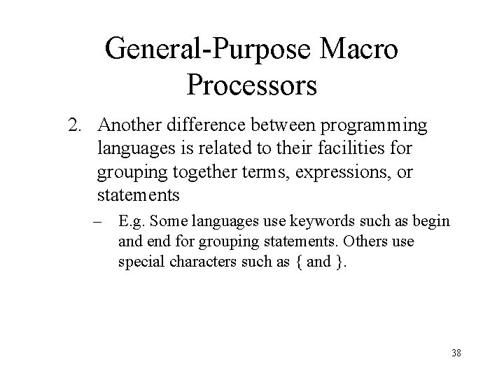 General-Purpose Macro Processors 2. Another difference between programming languages is related to their facilities