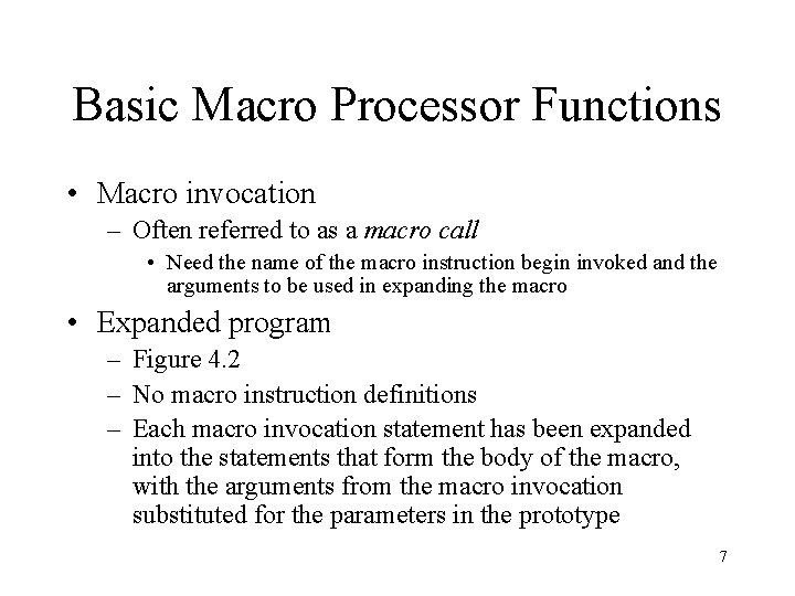 Basic Macro Processor Functions • Macro invocation – Often referred to as a macro