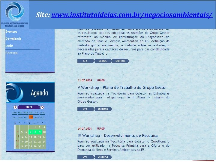 Site: www. institutoideias. com. br/negociosambientais/ 