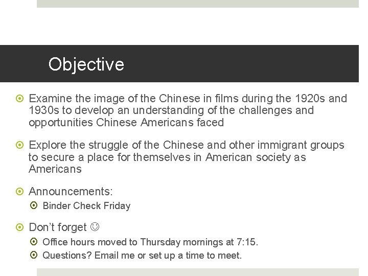 Objective Examine the image of the Chinese in films during the 1920 s and