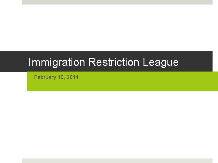 Immigration Restriction League February 19, 2014 