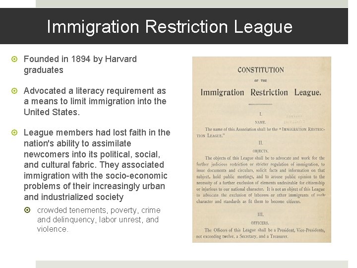 Immigration Restriction League Founded in 1894 by Harvard graduates Advocated a literacy requirement as