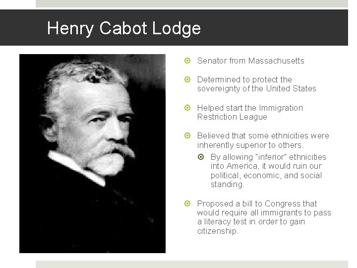 Henry Cabot Lodge Senator from Massachusetts Determined to protect the sovereignty of the United